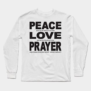 Peace Love Prayer black with meanings Long Sleeve T-Shirt